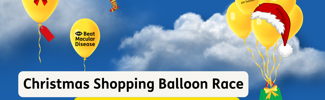 Christmas Shopping Balloon Race (virtual) - Macular Society