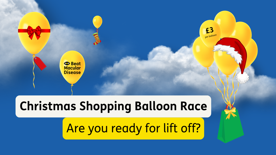 Christmas Shopping Balloon Race (virtual) - Macular Society